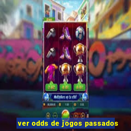 ver odds de jogos passados